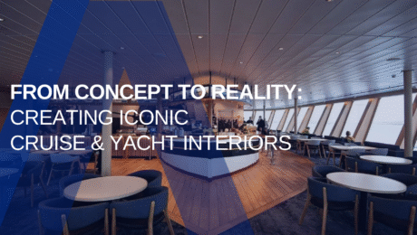 From Concept to Reality Creating Iconic Cruise & Yacht Interior